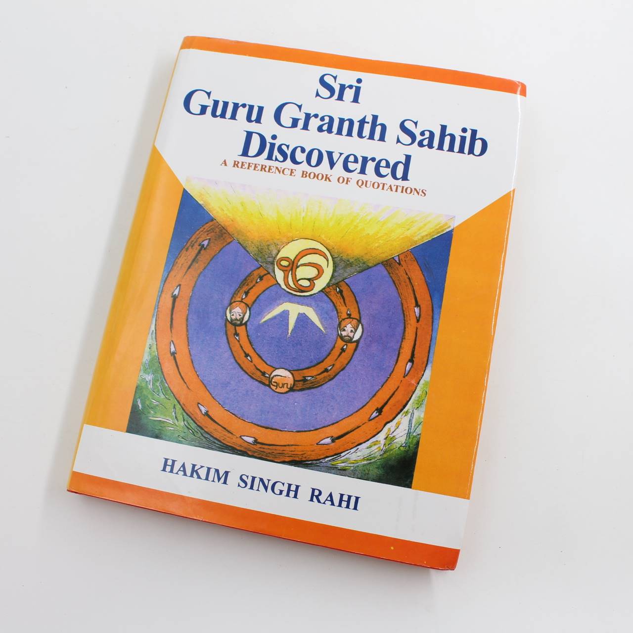 Sri Guru Granth Sahib Discovered: A Reference Book of Quotations book by Hakim Singh Rahi  ISBN: 9788120816138