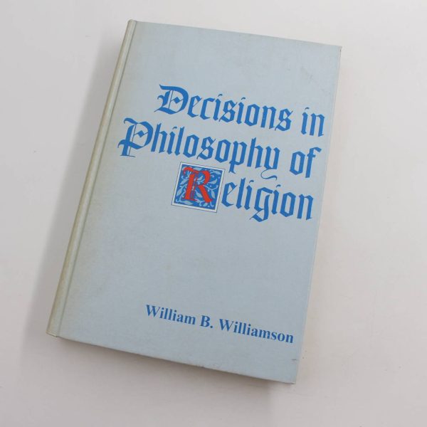 Decisions in the Philosophy of Religion book by William Bedford Williamson  ISBN: 9780675086295