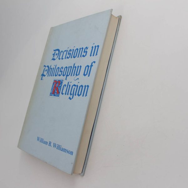 Decisions in the Philosophy of Religion book by William Bedford Williamson  ISBN: 9780675086295 - Image 2