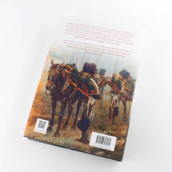 Napoleon's Imperial Guard Uniforms and Equipment: The Cavalry book by Paul L Dawson   ISBN: 9781526708960 - Image 5