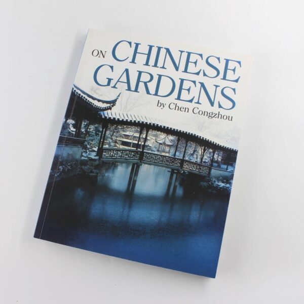 On Chinese Gardens book by Chen Congzhou  ISBN: 9781602201026