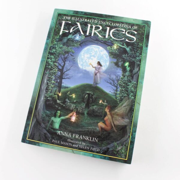 The Illustrated Encyclopaedia Of Fairies book by Anna  Franklin  ISBN: 9781843402404