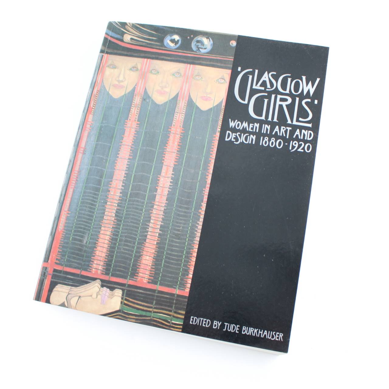 Glasgow Girls: Women in Art and Design 1880-1920 book by Jude Burkhauser  ISBN: 9780862414139