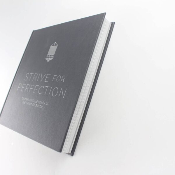 Strive for Perfection: Celebrating 100 Years Of The Spirit Of Ecstasy book by St James's House  ISBN: 9781906670900 - Image 2