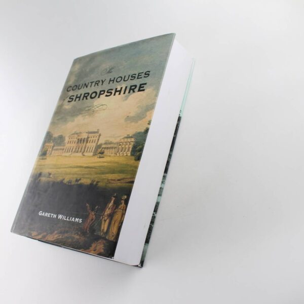 The Country Houses of Shropshire book by Gareth Williams   ISBN: 9781783275397 - Image 2