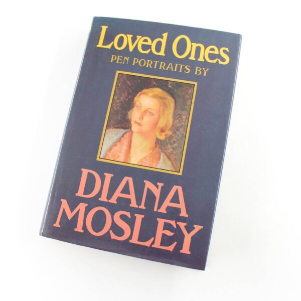 Loved Ones: Pen Portraits Signed Copy book by Diana Mosley   ISBN: 9780283991554