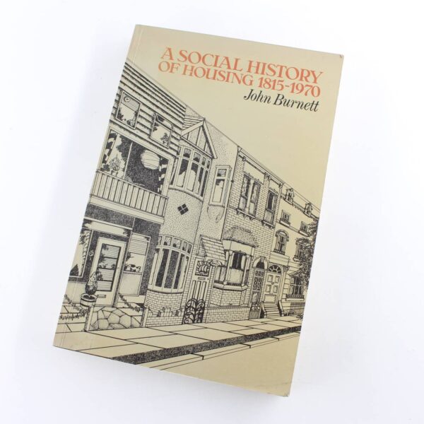 A Social History of Housing 1815-1985 book by John Burnett   ISBN: 9780415059213