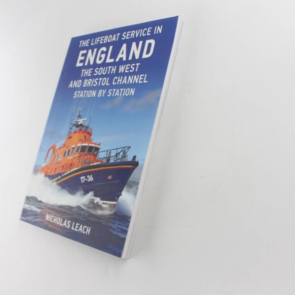 The Lifeboat Service in England: The South West and Bristol Channel: Station by Station book by Nicholas Leach   ISBN: 9781445647623 - Image 2