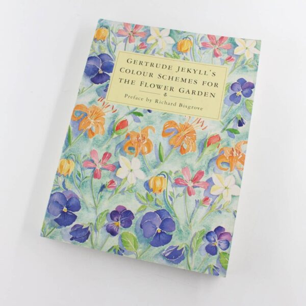 Gertrude Jekyll's Colour Schemes for the Flower Garden book by Richard Bisgrove Gertrude Jekyll  ISBN: 9780711217928