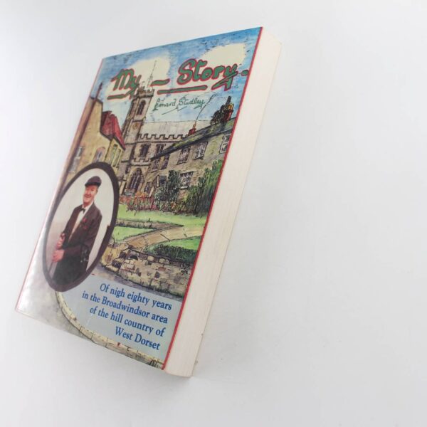 My Story: Of Nigh Eighty Years In The Broadwindsor Area Of The Hill Country Of West Dorset book by Leonard. Studley  ISBN:  9780951484906 - Image 2