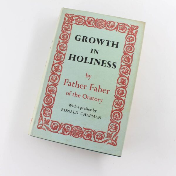 Growth In Holiness book by Rev. Fr. Frederick William Faber  ISBN: