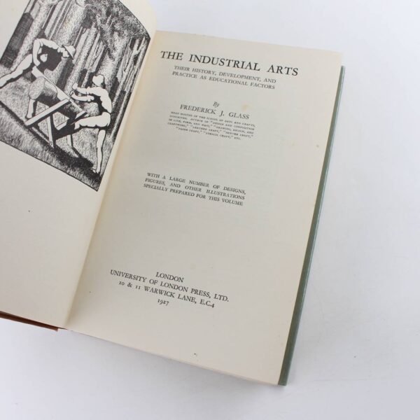 The Industrial Arts: Their History Development and Practice as Educational Factors book by F J Glass   ISBN: - Image 2