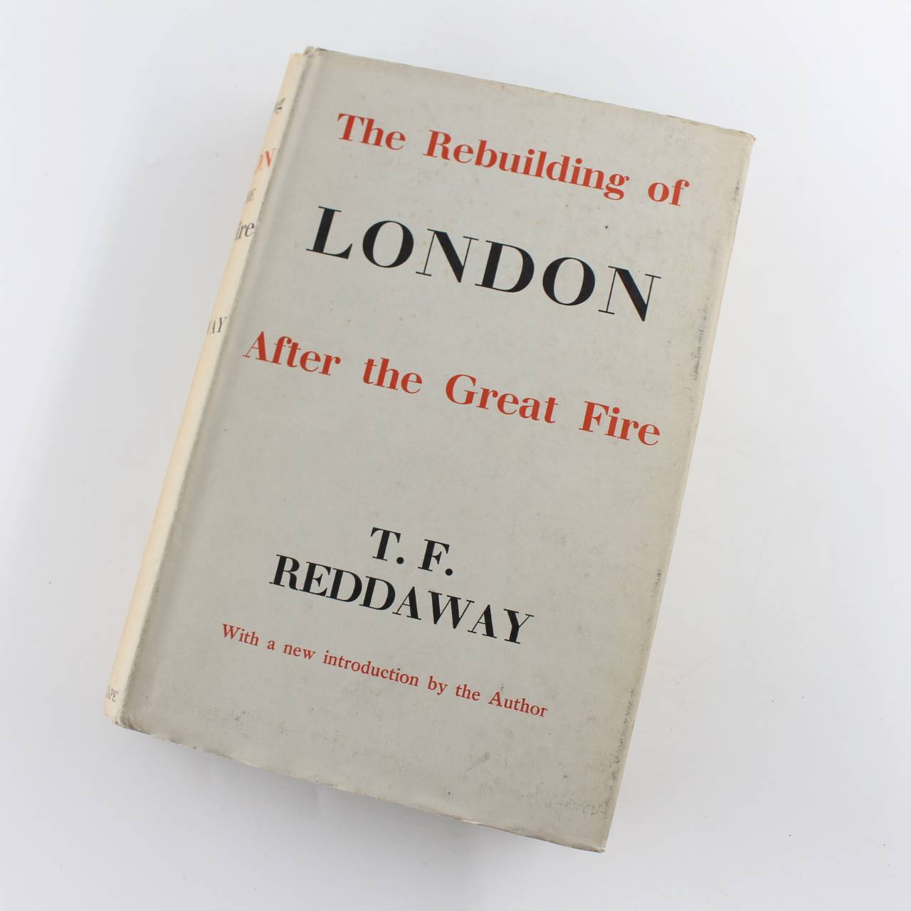 The Rebuilding of London after the Great Fire book by T F Reddaway  ISBN: