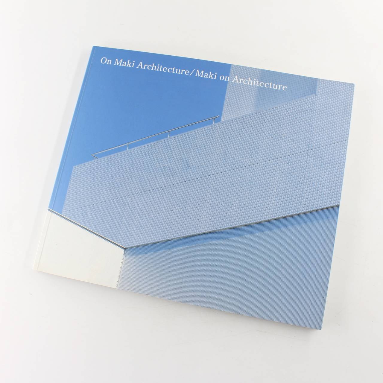 On Maki Architecture/Maki on Architecture book by Fumihiko Maki Maki and Associates  ISBN: