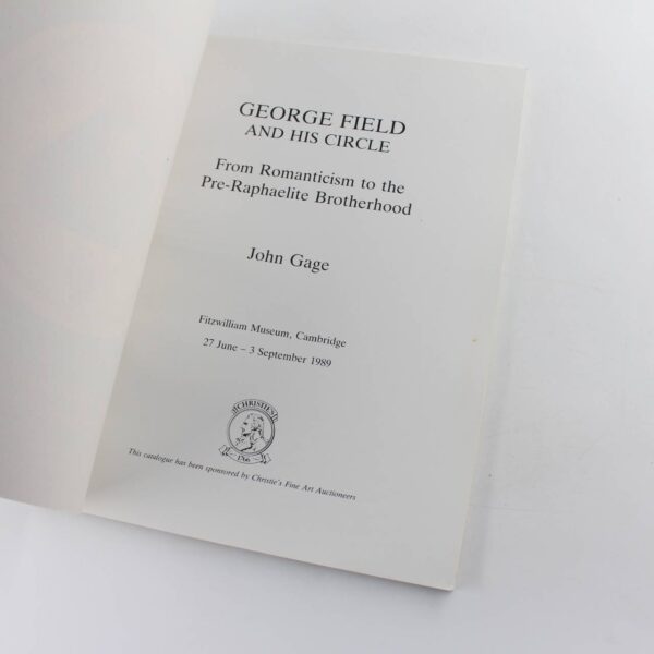 George Field and his circle : from Romanticism to the Pre-Raphaelite Brotherhood  book by John Gage  ISBN: - Image 2