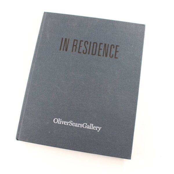 IN RESIDENCE Oliver Sears Gallery book by Oliver Sears Gallery  ISBN: