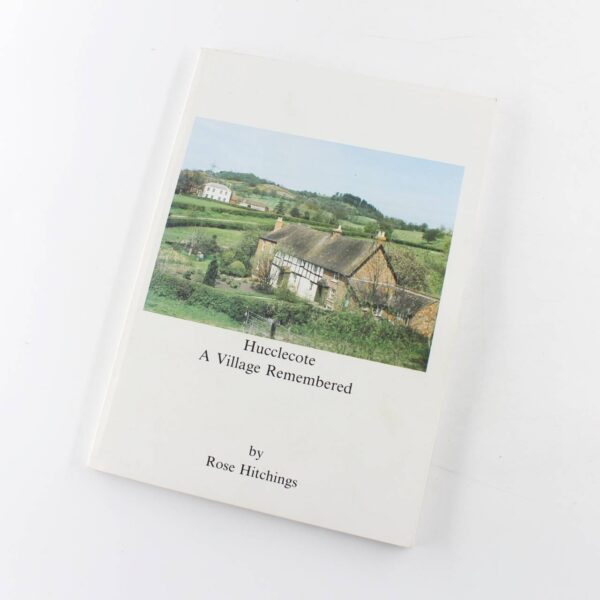 Hucclecote A Village Remembered book by Rose Hitchings  ISBN: