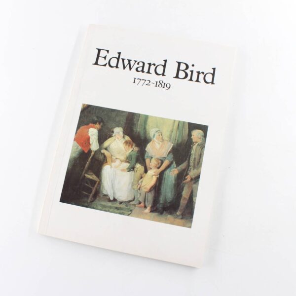 Edward Bird: 1772-1819 book by Edward Bird  ISBN: