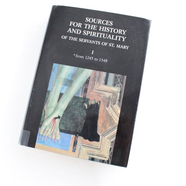 Sources for the History and Spirituality of the Servants of St. Mary - Volume One from 1245 to 1348 book by Giovanni M. Sperman  ISBN: 9788881661213