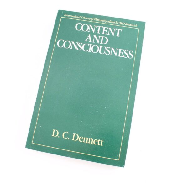 Content and Consciousness: International Library of Philosophy book by Daniel C. Dennett   ISBN: 9780710208460