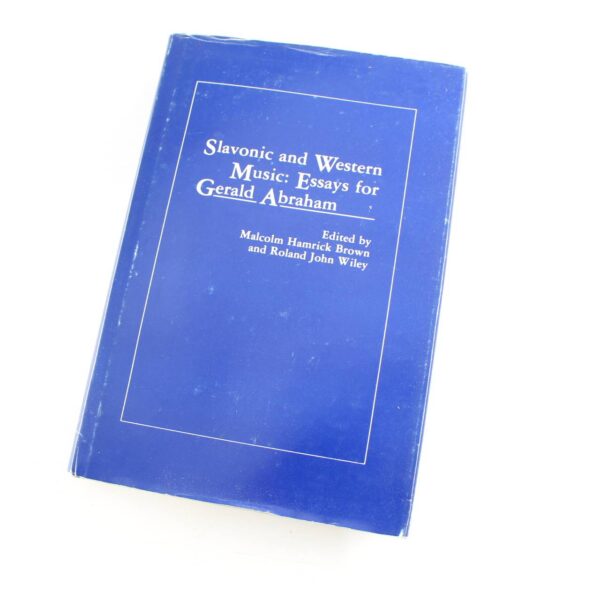 Slavonic And Western Music: Essays For Gerald Abraham book by Malcolm Hamrich Brown Roland John Wiley  ISBN: 9780193112094