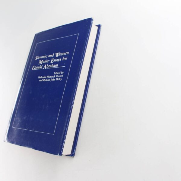 Slavonic And Western Music: Essays For Gerald Abraham book by Malcolm Hamrich Brown Roland John Wiley  ISBN: 9780193112094 - Image 2