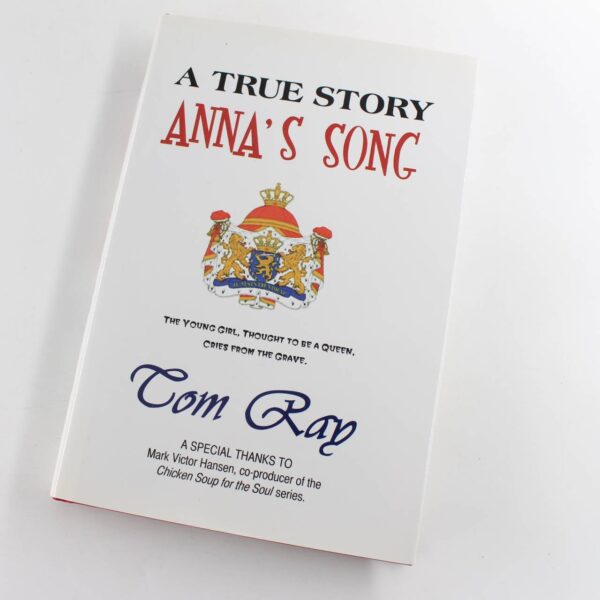 Anna's Song The Young Girl thought to be a Queen cries from the Grave  book by Tom Ray  ISBN: 9781932357110